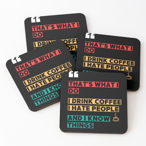 Item preview, That's What I Do I Drink Coffee I Hate People And I Know Things  designed and sold by Wild Shirt Studio.