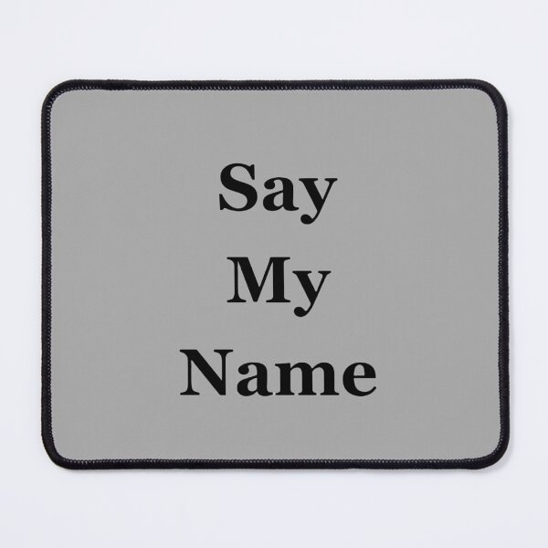 Item preview, Say My Name – Minimal Typography Design designed and sold by Heisenberg-Arts.