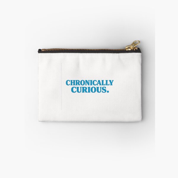 Item preview, Chronically Curious. designed and sold by SnarkleCo.