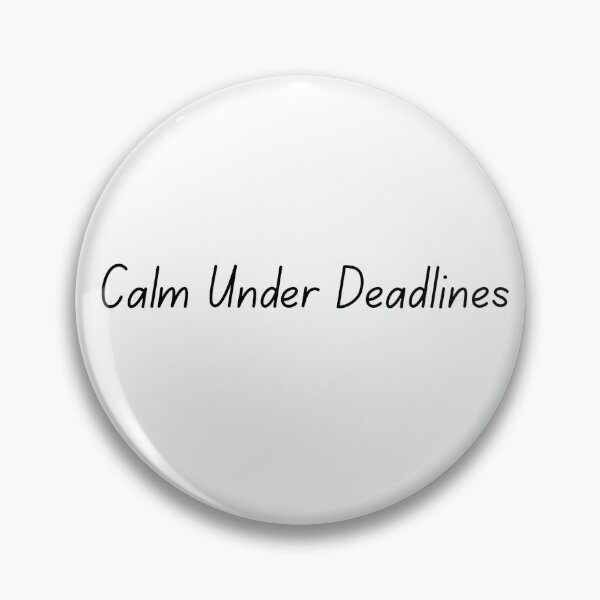Item preview, Calm Under Deadlines - Corporate Humor designed and sold by DeadlineDept.