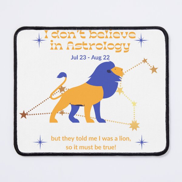 Item preview, Astrology is Only Real for Leos designed and sold by Surreal Cereal.