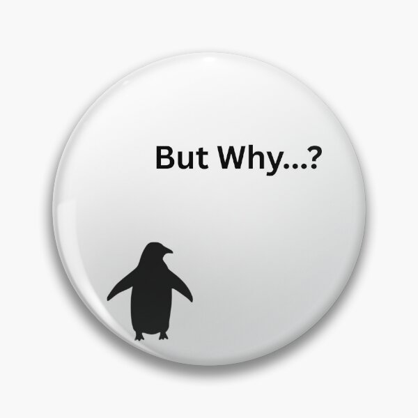 Item preview, But Why? — Motivational Penguin Meme Inspirational Humor designed and sold by chubbipop.