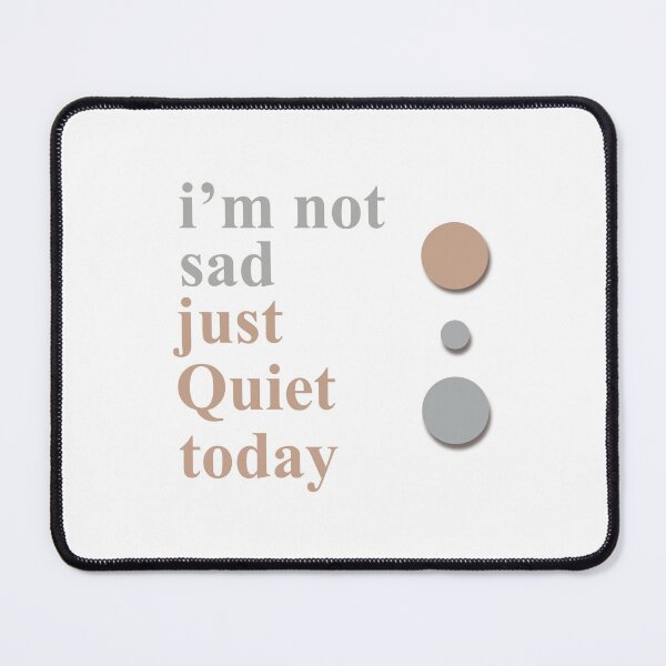 Item preview, Quiet Today, Not Sad — Minimal Emotional Typography designed and sold by MadCatDesign77.
