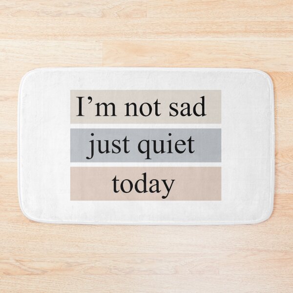 Item preview, I'm not sad, just quiet today — Minimal Emotional Typography designed and sold by MadCatDesign77.