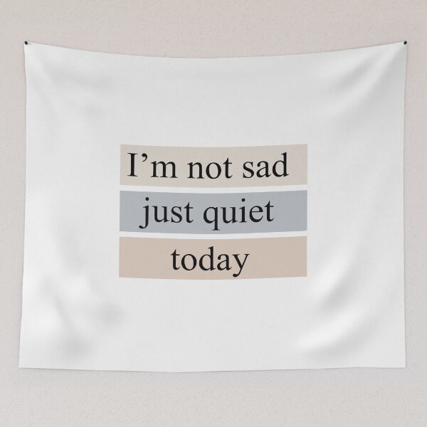 Item preview, I'm not sad, just quiet today — Minimal Emotional Typography designed and sold by MadCatDesign77.