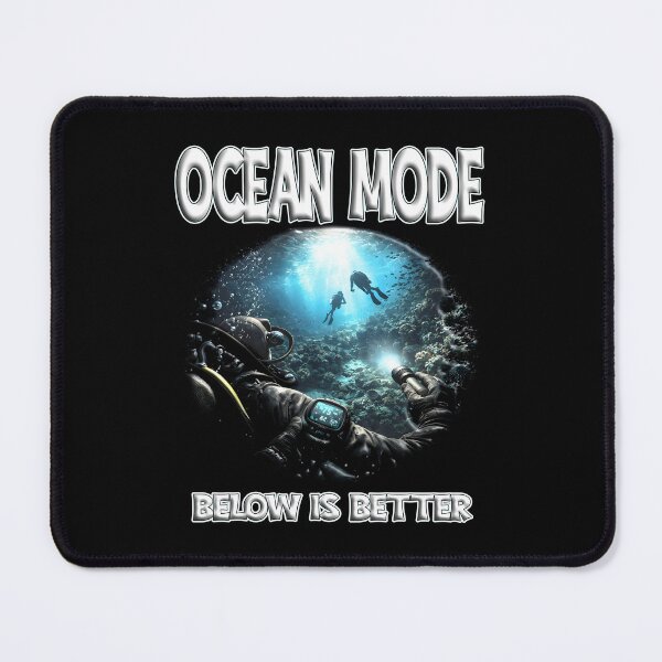 Item preview, OCEAN MODE BELOW IS BETTER scuba diver scuba diving marine life ocean exploration protect our seas designed and sold by Jt41.