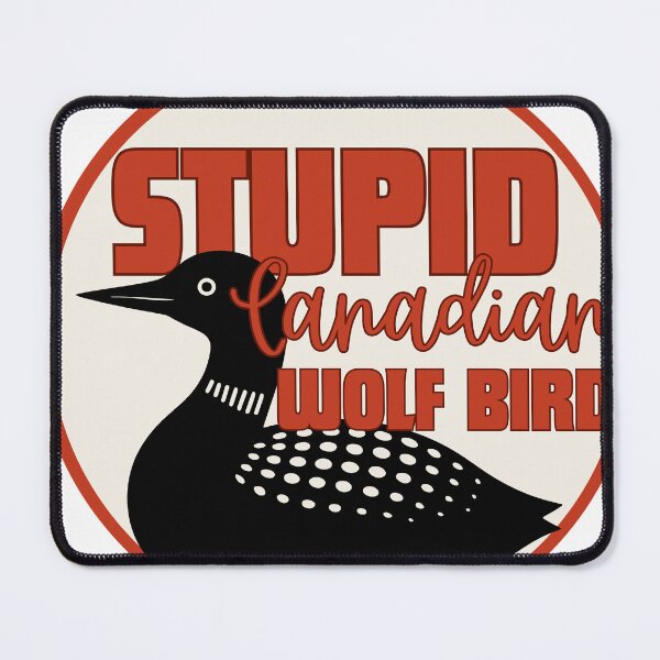 Item preview, Stupid Canadian Wolf Bird - Common Loon designed and sold by Copperoxide.
