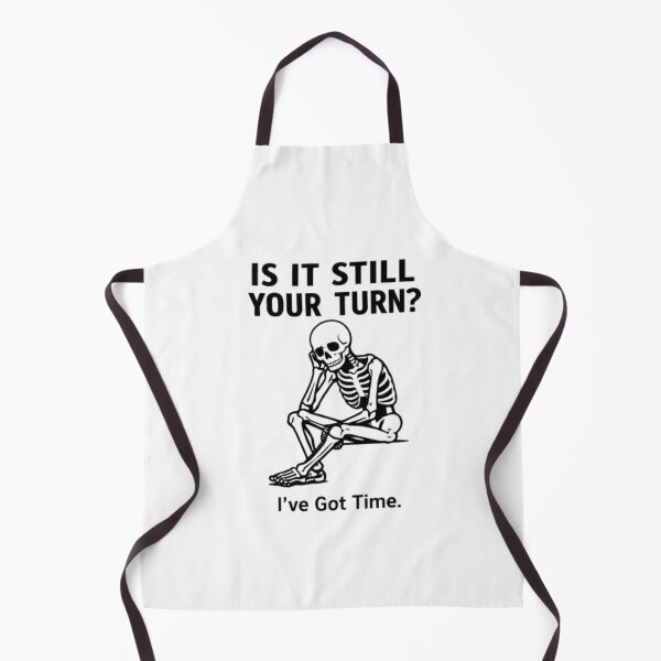 Item preview, Is It Still Your Turn? – Funny Sarcastic Skeleton Design designed and sold by furcen.
