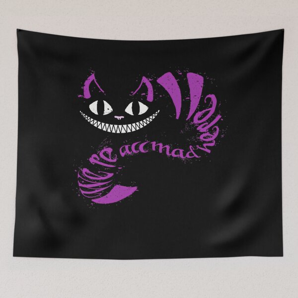 Item preview, We'Re All Mad Here designed and sold by Torey12345.