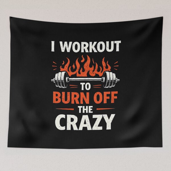 Item preview, I Workout to Burn Off The Crazy Gym  designed and sold by JODYSMORGAN.