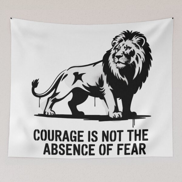 Item preview, Courage is not the absence of fear designed and sold by 123ks.