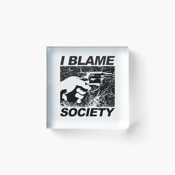 Item preview, I Blame Society designed and sold by Torey12345.