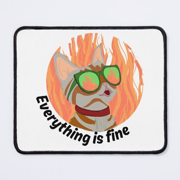 Item preview, 'Everything Is Fine' Chill Cat designed and sold by Your sarcastic ray of sunshine.