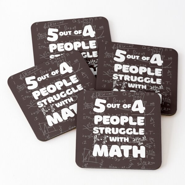 Item preview, 5 out of 4 People Suck at Math, the Struggle is Real designed and sold by Mogale-Hill.