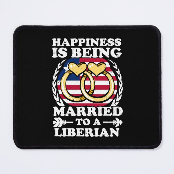 Item preview, Happiness Is Being Married To A Liberian designed and sold by GabbyKash.