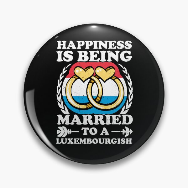 Item preview, Happiness Is Being Married To A Luxembourgish designed and sold by GabbyKash.