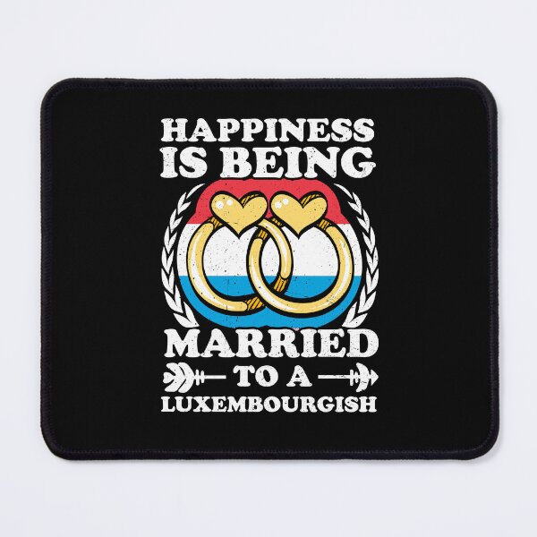 Item preview, Happiness Is Being Married To A Luxembourgish designed and sold by GabbyKash.