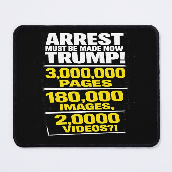 Item preview, ARREST MUST BE MADE NOW TRUMP! — 3,000,000 Pages / 180,000 Images / 2,000 Videos Typography Tee designed and sold by POD DYNASTY | Original Print On Demand T-Shirt Graphics.
