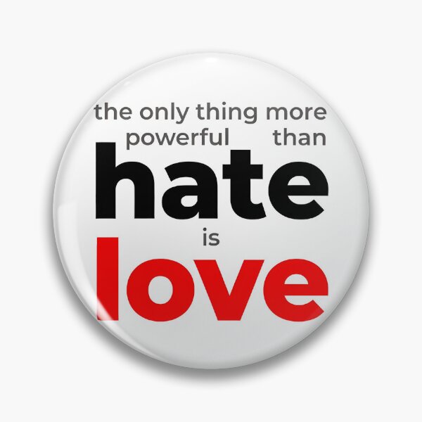 Item preview, The Only Thing More Powerful Than Hate Is Love designed and sold by Uglyandcute.