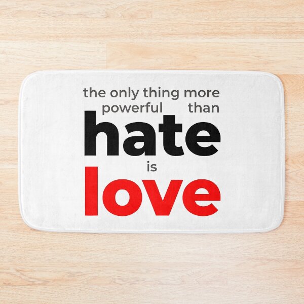 Item preview, The Only Thing More Powerful Than Hate Is Love designed and sold by Uglyandcute.