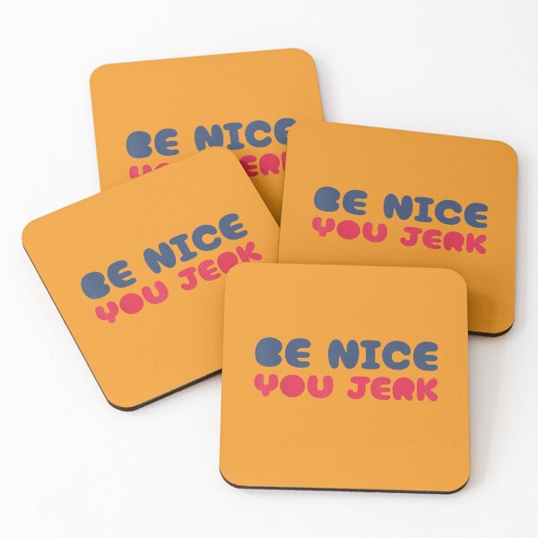 Item preview, Be Nice You Jerk designed and sold by ivotee.