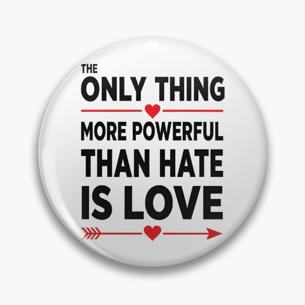 Item preview, The Only Thing More Powerful Than Hate Is Love designed and sold by Uglyandcute.