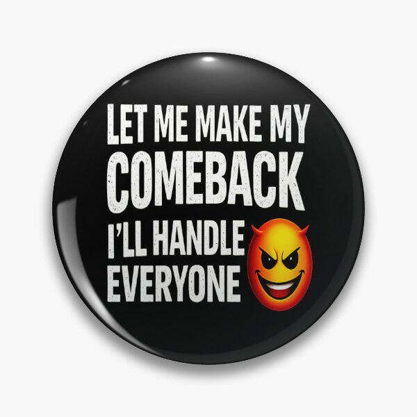 Item preview, Let Me Make My Comeback - I'll Handle Everyone  designed and sold by UrbanEchoHub.