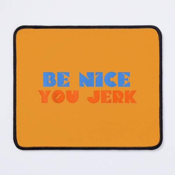 Item preview, Be Nice You Jerk Shrinking Retro 70s Slang designed and sold by ivotee.