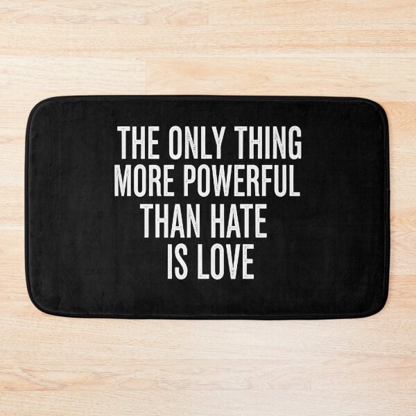 Item preview, The Only Thing More Powerful Than Hate Is Love designed and sold by Uglyandcute.