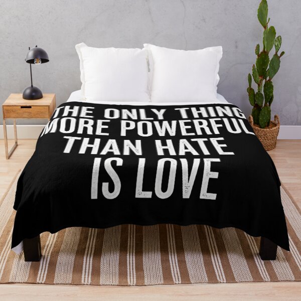 Item preview, The Only Thing More Powerful Than Hate Is Love designed and sold by Uglyandcute.