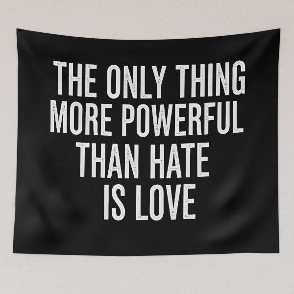 Item preview, The Only Thing More Powerful Than Hate Is Love designed and sold by Uglyandcute.