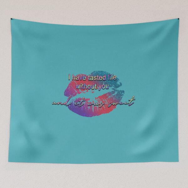 Item preview, "I have tasted life without you and it was sweet" designed and sold by JadeRyder.