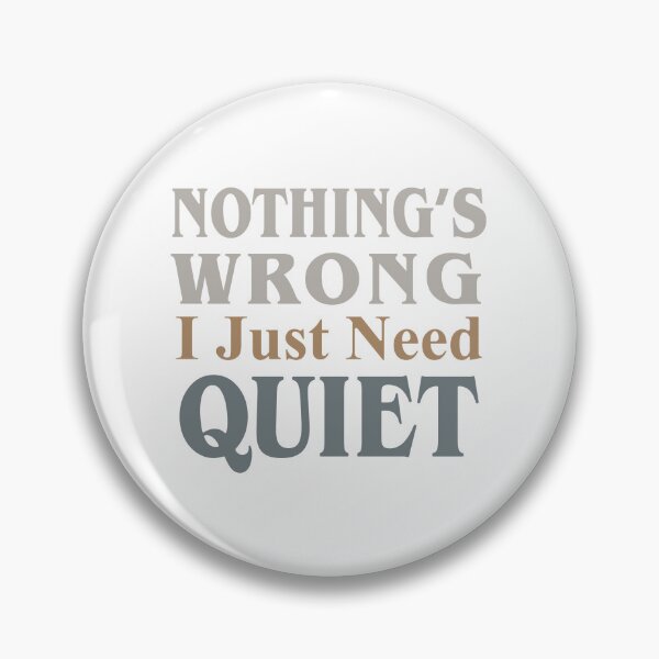 Item preview, Nothing’s Wrong — I Just Need Quiet | Minimal Calm Typography designed and sold by MadCatDesign77.