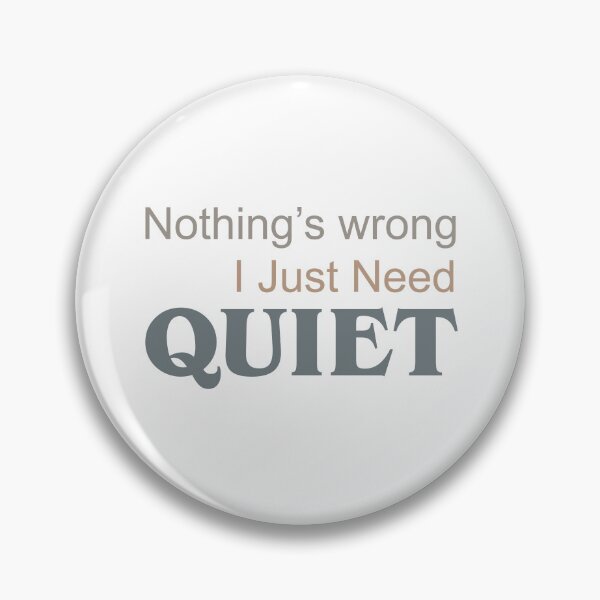 Item preview, Nothing’s Wrong — I Just Need Quiet | Calm Typography designed and sold by MadCatDesign77.