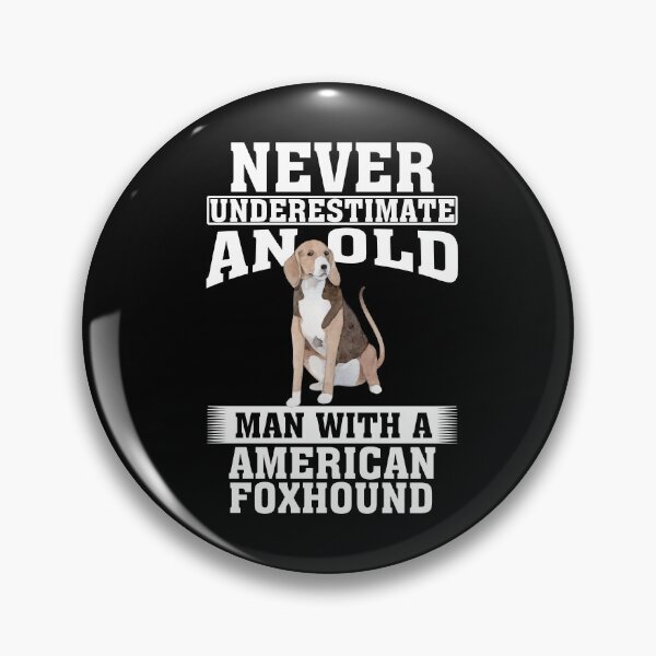 Item preview, Never Underestimate an Old Man with American Foxhound designed and sold by CosmoKitsch.