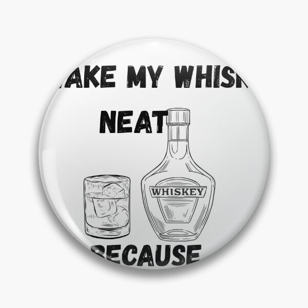 Item preview, I'll Take My Whisky Neat designed and sold by Artistshert.