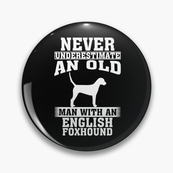 Item preview, Never Underestimate an Old Man with English Foxhound designed and sold by CosmoKitsch.