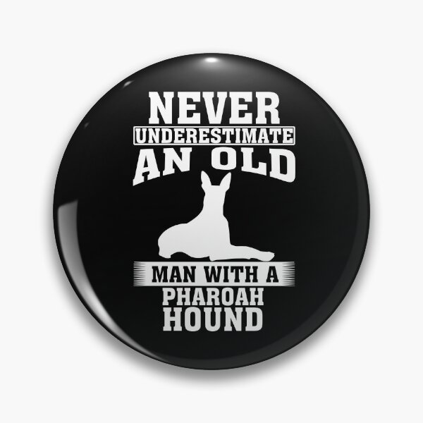 Item preview, Never Underestimate an Old Man with Pharoah Hound  designed and sold by CosmoKitsch.