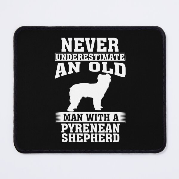 Item preview, Never Underestimate an Old Man with Pyrenean Shepherd designed and sold by CosmoKitsch.