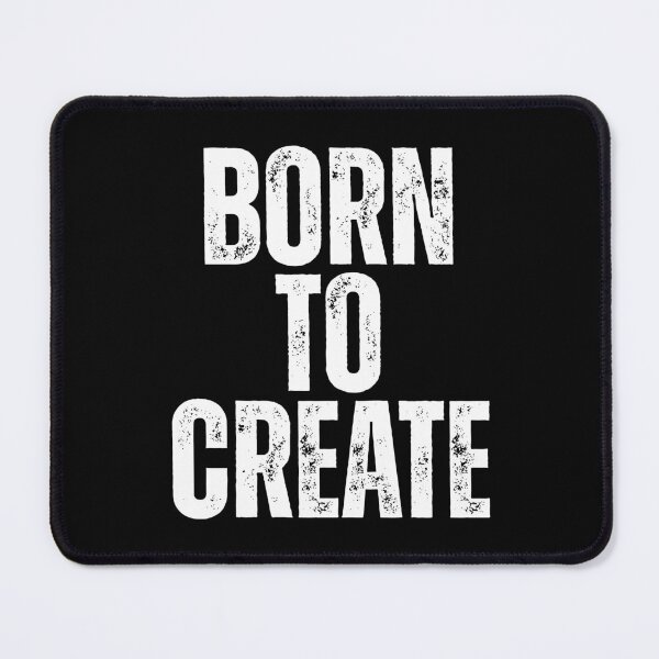 Item preview, Born to Create designed and sold by Dondonmart.