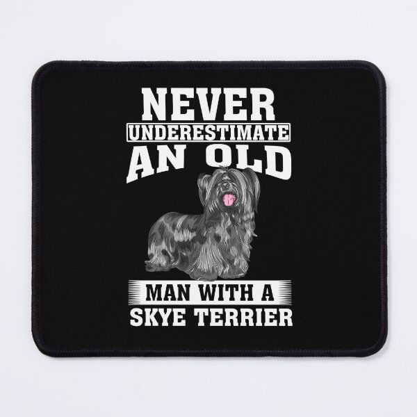 Item preview, Never Underestimate an Old Man with Skye Terrier designed and sold by CosmoKitsch.