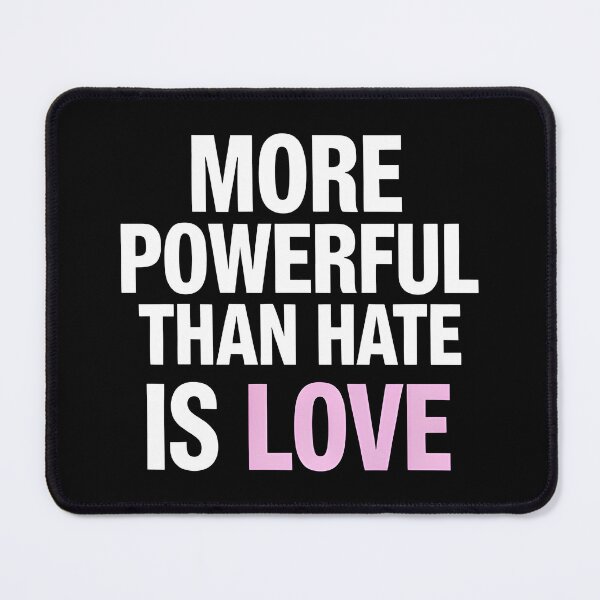 Item preview, The Only Thing More Powerful Than Hate Is Love designed and sold by Uglyandcute.