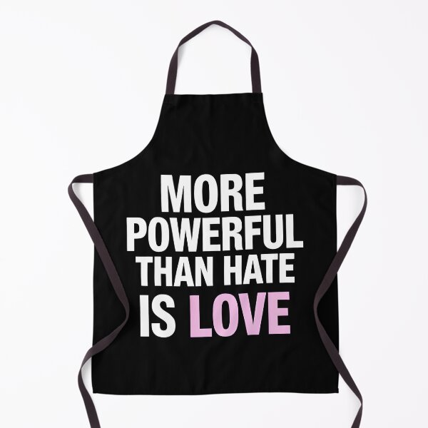 Item preview, The Only Thing More Powerful Than Hate Is Love designed and sold by Uglyandcute.