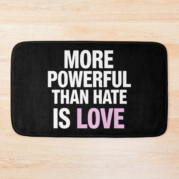 Item preview, The Only Thing More Powerful Than Hate Is Love designed and sold by Uglyandcute.