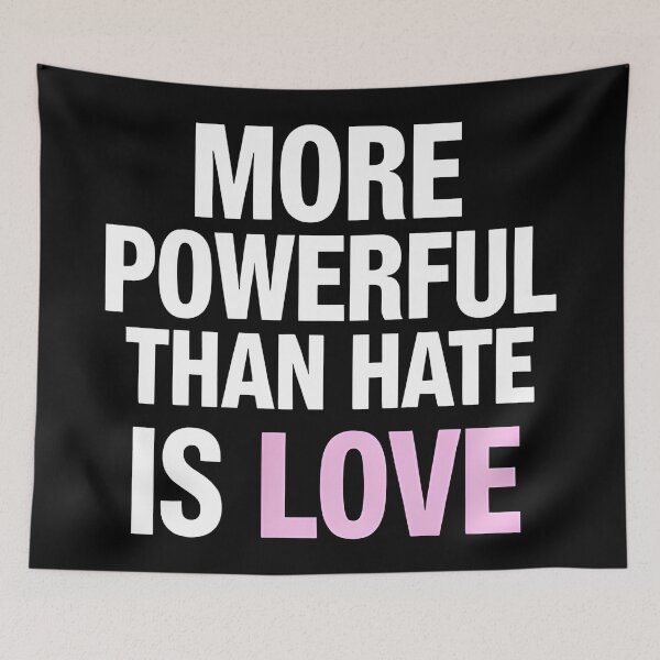 Item preview, The Only Thing More Powerful Than Hate Is Love designed and sold by Uglyandcute.
