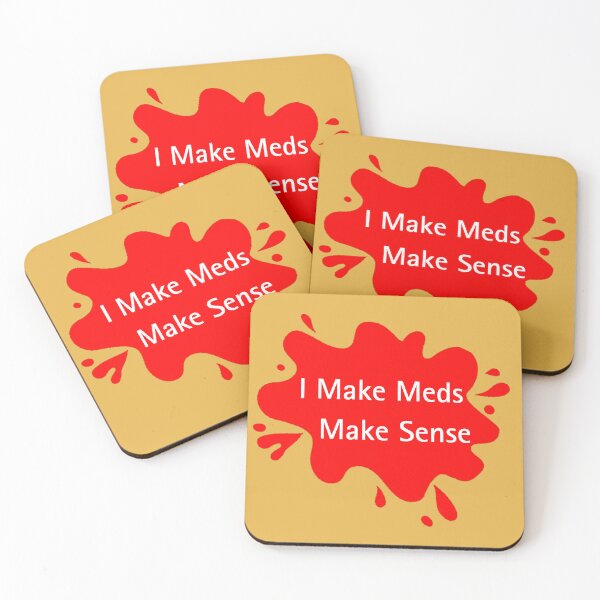 Item preview, I Make Meds Make Sense Pharmacist Funny Quote Design designed and sold by Red BloB.