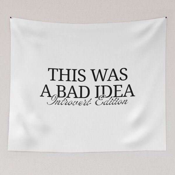 Item preview, This Was a Bad Idea – Introvert Edition designed and sold by ObsidianDaz.