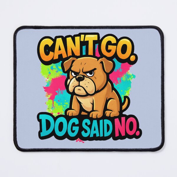 Item preview, Can’t Go, Dog Said No Graffiti Logo designed and sold by OwnYourMood.