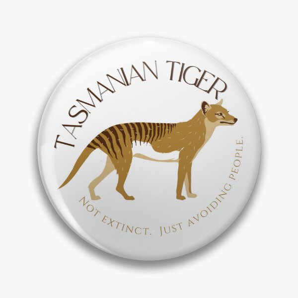 Item preview, Tasmanian Tiger - Not Extinct - Just Avoiding People designed and sold by FLAME OF FIRE CREATIONS.