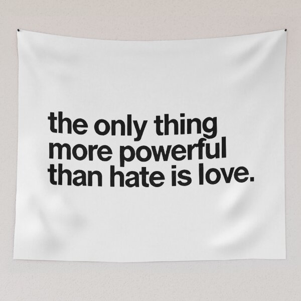 Item preview, The Only Thing More Powerful Than Hate Is Love designed and sold by Uglyandcute.
